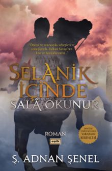 Selanik İçinde Sala Okunur - Ş. Adnan Şenel PDF İndir