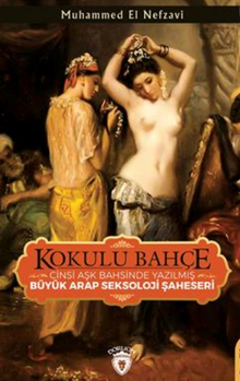 Kokulu Bahçe Cinsi Aşk Bahsinde Yazılmış Büyük Arap Seksoloji Şaheseri - Şeyh Muhammed El Nefzavi PDF İndir