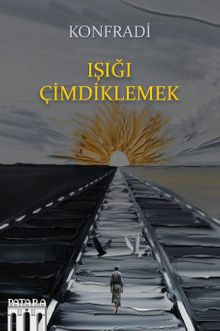 Işığı Çimdiklemek - Konfradi PDF İndir