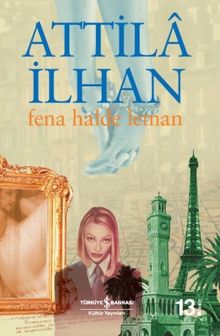 Fena Halde Leman - Attila İlhan