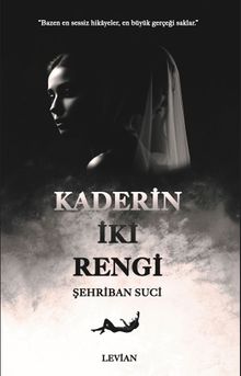 Kaderin İki Rengi - Şehriban Suci