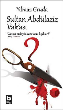 Sultan Abdülaziz Vak'ası - Yılmaz Gruda