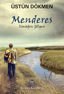 Menderes  Irmağın Gölgesi - Prof. Dr. Üstün Dökmen