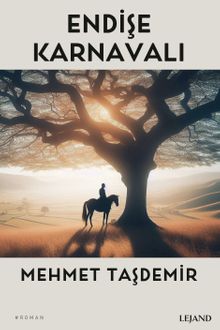 Endişe Karnavalı - Mehmet Taşdemir