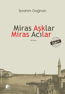 Miras Aşklar Miras Acılar - İbrahim Dağhan PDF İndir