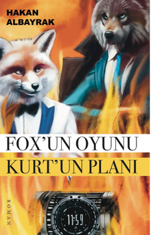 Fox'un Oyunu Kurt'un Planı - Hakan Albayrak PDF İndir