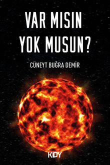 Var Mısın Yok Musun? - Cüneyt Buğra Demir PDF İndir