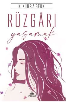 Rüzgarı Yaşamak - K. Kübra Berk PDF İndir