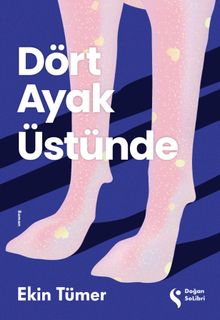 Dört Ayak Üstünde - Ekin Tümer