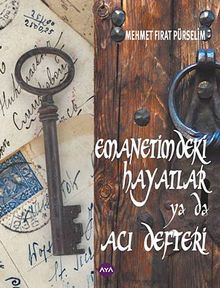 Emanetimdeki Hayatlar ya da Acı Defteri - Mehmet Fırat Pürselim PDF İndir