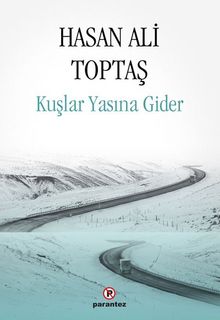 Kuşlar Yasına Gider - Hasan Ali Toptaş