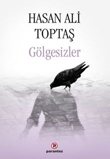 Gölgesizler - Hasan Ali Toptaş
