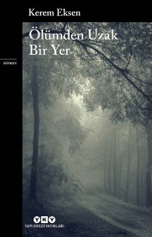 Ölümden Uzak Bir Yer - Kerem Eksen