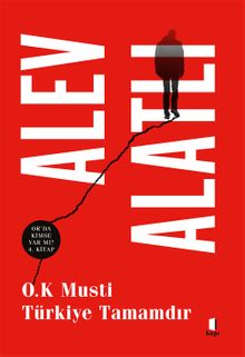 O. K. Musti Türkiye Tamamdır / Orda Kimse Varmı? 4. Kitap - Alev Alatlı