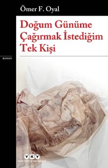 Doğum Günüme Çağırmak İstediğim Tek Kişi - Ömer F. Oyal