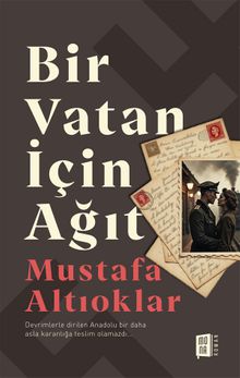 Bir Vatan İçin Ağıt - Mustafa Altıoklar PDF İndir