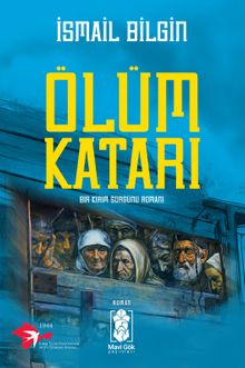 Ölüm Katarı  Bir Kırım Sürgünü Romanı - İsmail Bilgin