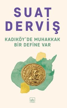 Kadıköy'de Muhakkak Bir Define Var - Suat Derviş