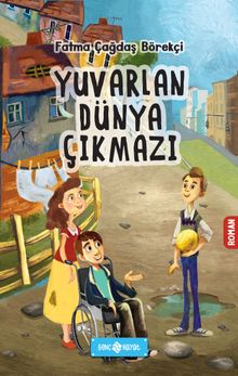 Yuvarlan Dünya Çıkmazı - Fatma Çağdaş Börekçi