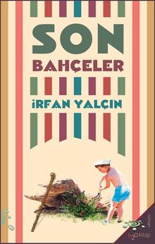 Son Bahçeler - İrfan Yalçın PDF İndir