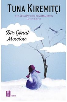 Bir Gönül Meselesi - Tuna Kiremitçi PDF İndir