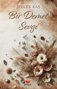 Bir Demet Sevgi - Melek Kaş