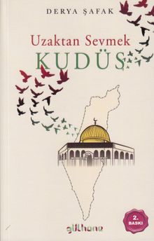 Uzaktan Sevmek  Kudüs - Derya Şafak PDF İndir