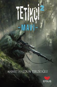 Tetikçi 2 / Mavi - Ahmet Haldun Terzioğlu PDF İndir
