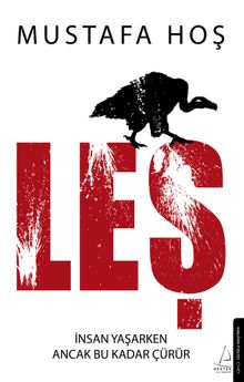 Leş  İnsan Yaşarken Ancak Bu Kadar Çürür - Mustafa Hoş PDF İndir