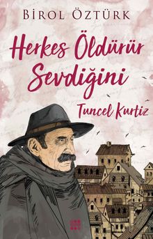 Herkes Öldürür Sevdiğini - Tuncel Kurtiz - Birol Öztürk PDF İndir