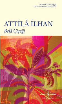 Bela Çiçeği - Attila İlhan