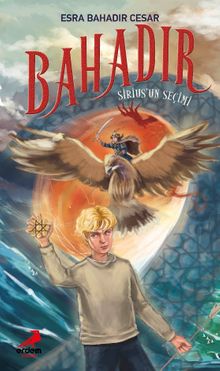 Bahadır: Sirius'un Seçimi - Esra Bahadır Cesar PDF İndir