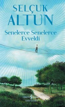 Senelerce Senelerce Evveldi - Selçuk Altun PDF İndir