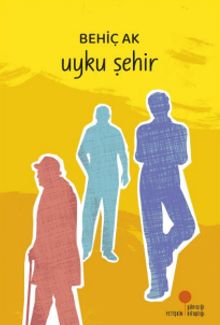 Uyku Şehir - Behiç Ak PDF İndir
