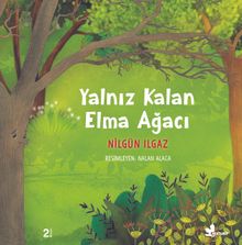 Yalnız Kalan Elma Ağacı - Nilgün Ilgaz PDF İndir