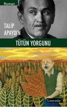 Tütün Yorgunu - Talip Apaydın