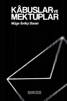 Kabuslar ve Mektuplar - Müge İbrikçi Baran PDF İndir