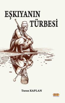 Eşkıyanın Türbesi - Turan Kaplan PDF İndir