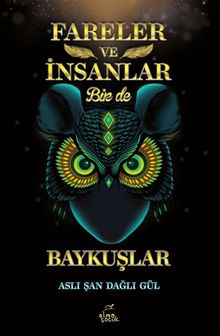 Fareler ve İnsanlar Bir de Baykuşlar - Dr. Aslı Şan Dağlı Gül PDF İndir