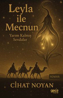 Leyla ile Mecnun  Yarım Kalmış Sevdalar - Cihat Noyan PDF İndir
