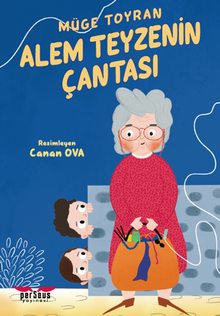 Alem Teyzenin Çantası - Müge  Toyran