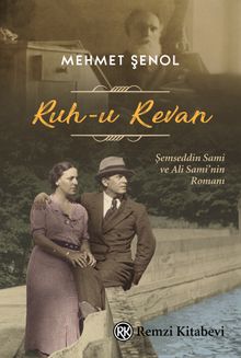 Ruh-u Revan  Şemseddin Sami ve Ali Sami'nin Romanı - Mehmet Şenol PDF İndir