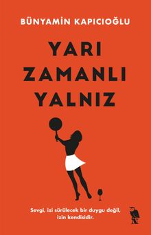 Yarı Zamanlı Yalnız - Bünyamin  Kapıcıoğlu PDF İndir