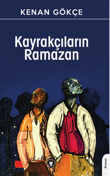 Kayrakçıların Ramazan - Kenan Gökçe PDF İndir