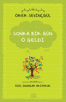 Sonra Bir Gün O Geldi / Özel İnsanlar Arıyorum - Ömer Sevinçgül PDF İndir