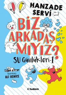 Su Günlükleri - 1 Biz Arkadaş mıyız? - Hanzade Servi PDF İndir
