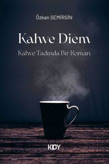 Kahve Diem - Özkan Semirgin PDF İndir