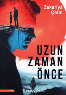 Uzun Zaman Önce - Zekeriya Çetin PDF İndir