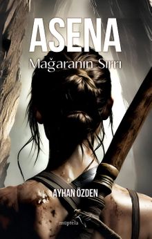 Asena: Mağaranın Sırrı - Ayhan Özden PDF İndir