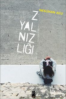 Z Yalnızlığı - Neslihan Acu